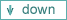 down